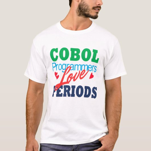 Cobol Programmers Love Periods Tシャツ (正面)