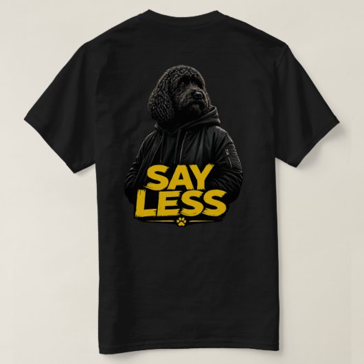Cockapoo Tshirt "Say Less" sweatwear tee Tシャツ (デザイン裏面)
