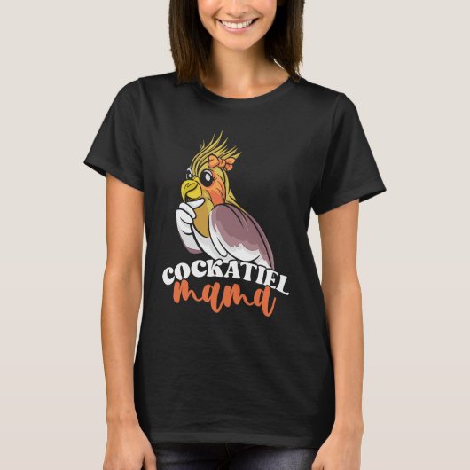 Cockatiel Mama Cute Bird Mom for Parrot Owners Tシャツ (正面)