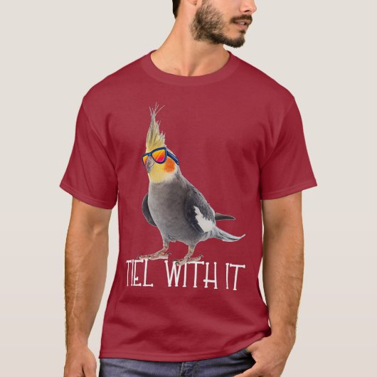 Cockatiel Teil With It Grey Bird Owner - Tiel It Tシャツ (正面)