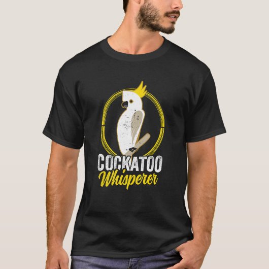 Cockatoo Whisperer Animal Cockatoos Bird Lover Tシャツ (正面)