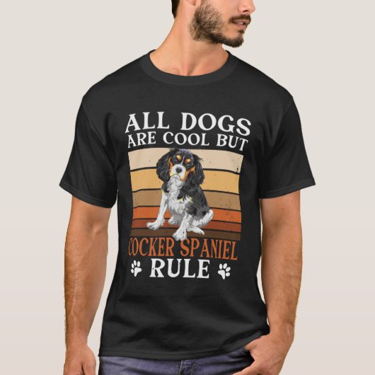 Cocker Spaniel Owner All Dogs Are Cool Cocker Span Tシャツ (正面)