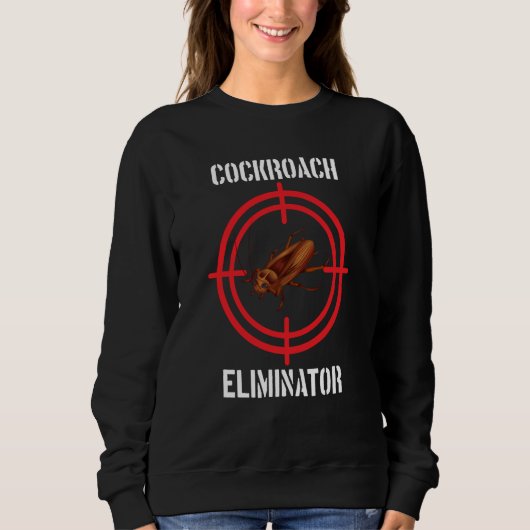 Cockroach Eliminator Cockroach Pest Control スウェットシャツ (正面)