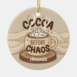 Cocoa Before Chaos Funny Christmas Ornament Gift セラミックオーナメント