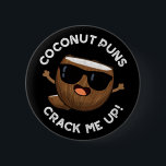 Coconut Puns Crack Me Up Funny Fruit Pun Dark BG 缶バッジ<br><div class="desc">Coconut Puns Crack Me Up Funny Fruit Pun features a cute coconut. Perfect pun gift for family and friends who love cute fruit coconut puns.</div>