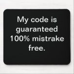 Code 100% mistrake free - Funny Programmer Quote マウスパッド<br><div class="desc">How good is your programming code? Tell the world with this tongue-in-cheek IT mouse mat with a funny computing quote that's sure to get a second take!</div>