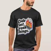 Code Fast Break Thingsプログラマーおもしろい Tシャツ (正面)