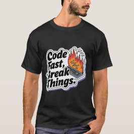 Code Fast Break Thingsプログラマーおもしろい Tシャツ