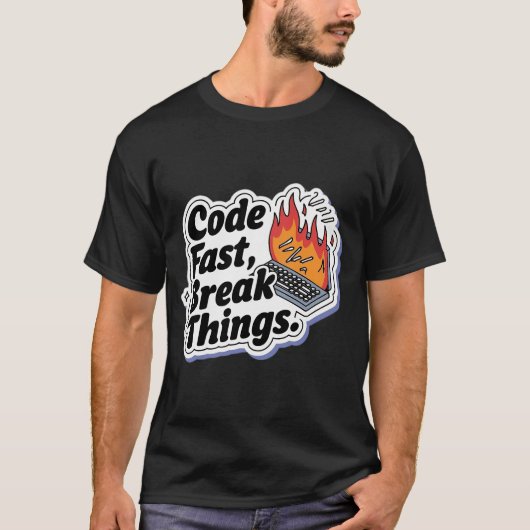 Code Fast Break Thingsプログラマーおもしろい Tシャツ (正面)