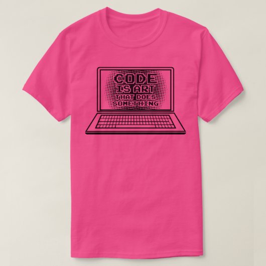 Code is Art that does something Computerおたくギーク Tシャツ (デザイン正面)