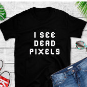Coder おもしろい Programmer I see Dead Pixels T-Shirt Tシャツ