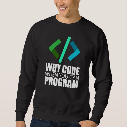Coder Engineer Progをプログラムできる場合のコードの理由 スウェットシャツ (正面)