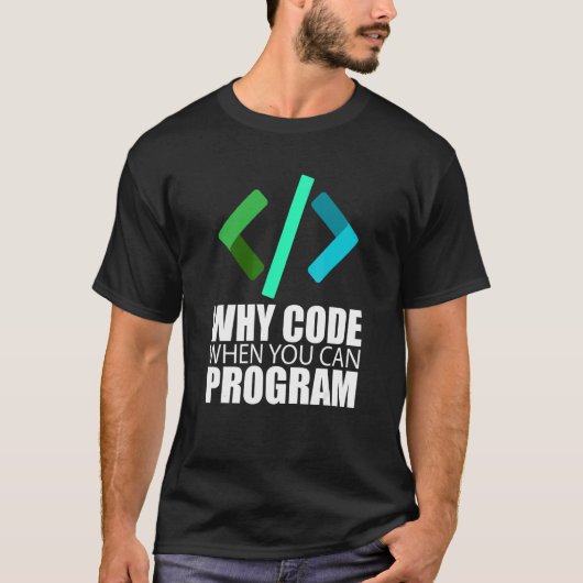 Coder Engineer Progをプログラムできる場合のコードの理由 Tシャツ (正面)