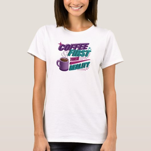 COFEE FIRST THEN REALITY オリジナルデザイン Tシャツ (正面)
