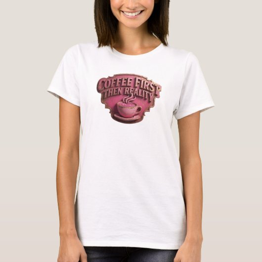 COFEE FIRST THEN REALITY ユニークアート Tシャツ (正面)