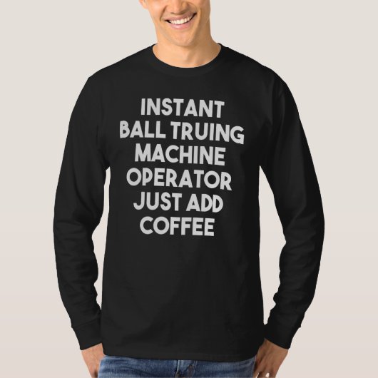 Coffを追加したインスタントボール牽引機オペレータ Tシャツ (正面)