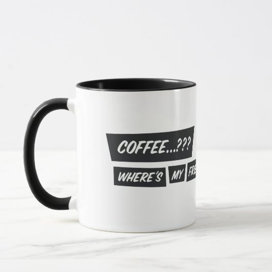 Coffe...? Where's my freakin' champagne...?!? マグカップ (左)