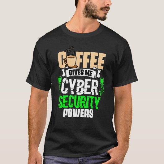 Coffee 与え Me Cyber SecurityがCybersecurを強化 Tシャツ (正面)