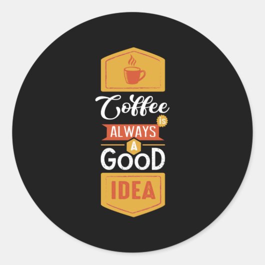Coffee Always a Good Idea ラウンドシール (正面)