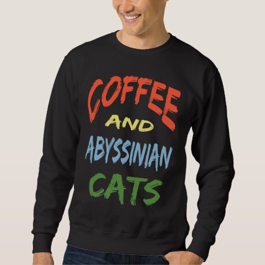 Coffee and Abyssinian Cats For Abyssinian Cat スウェットシャツ (正面)