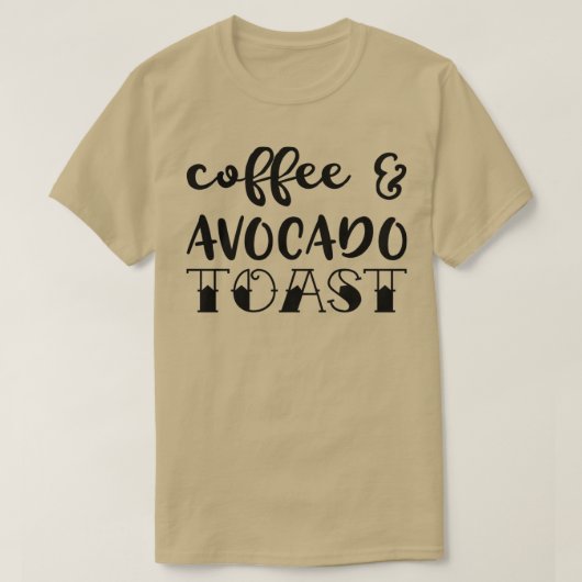 Coffee And Avocado Toast Tシャツ (デザイン正面)