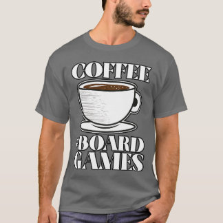 Coffee And Board Games girl Tシャツ