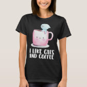 Coffee and cats  Cat mug  Chilling cat Tシャツ (正面)