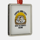 Coffee and cats make the purrfect blend メタルオーナメント (右)