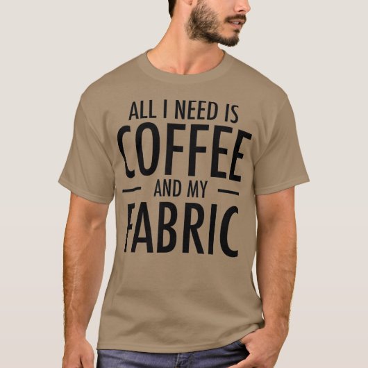 Coffee and Fabric Funny Sewing Gift Sewers Hobby Tシャツ (正面)