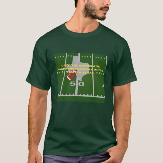 Coffee and Football in Texas t-shirt  Tシャツ (正面)