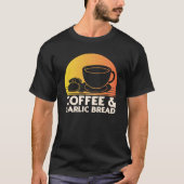 Coffee and Garlic Bread Tシャツ (正面)