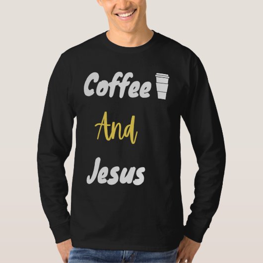 Coffee And Jesus  Christian  Jesus  Chosen Tシャツ (正面)