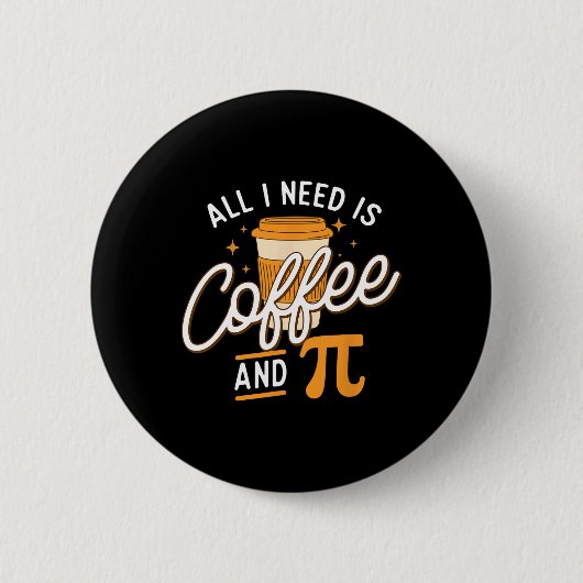 Coffee And Pi - Pi Day Math Lover Science先生 缶バッジ (正面)