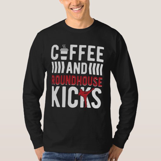 Coffee And Roundhouse Kicks Kickboxing Kickboxer Tシャツ (正面)