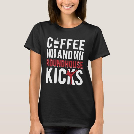 Coffee And Roundhouse Kicks Kickboxing Kickboxer Tシャツ (正面)