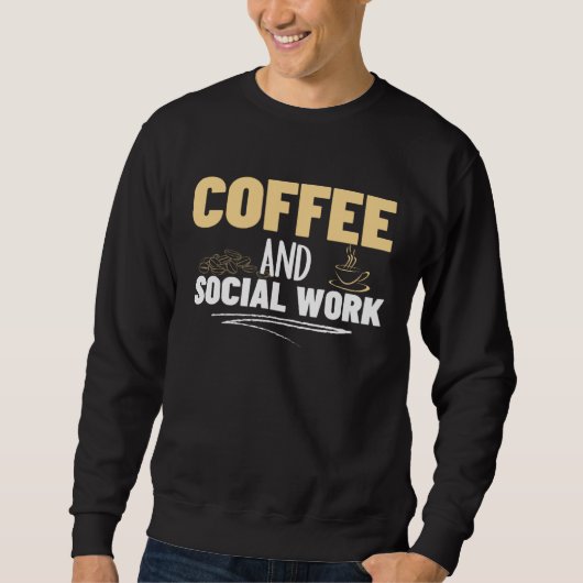 Coffee and Social Work Proud Social Worker  1 スウェットシャツ (正面)