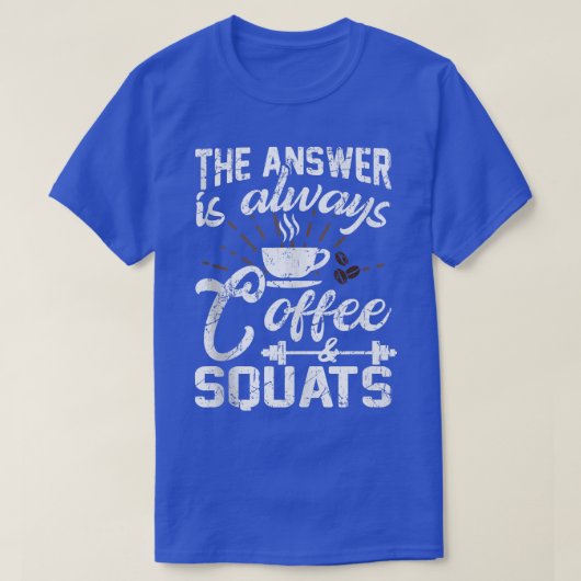 Coffee And Squats Funny Workout Tシャツ (デザイン正面)