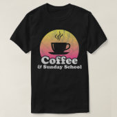 Coffee and Sunday School  Tシャツ (デザイン正面)
