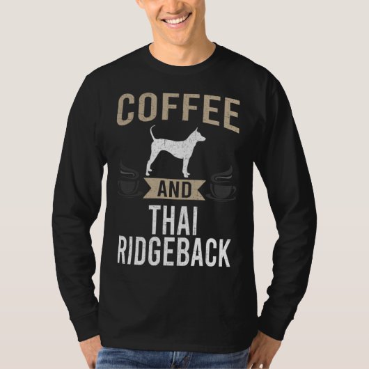 Coffee and Thai Ridgeback Dog Tシャツ (正面)