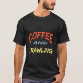 Coffee And Trawling Trawling Fishing Coffee Tシャツ (正面)