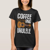 Coffee And Ukulele  Player Music  Musician Graphic Tシャツ (正面)