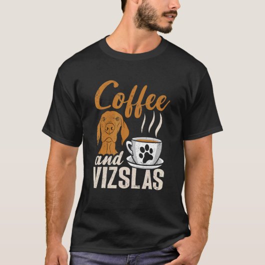 Coffee And Vizslas Hungarian Vizsla Tシャツ (正面)