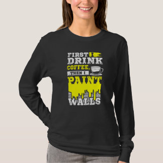 Coffee And Wall Painter Tシャツ
