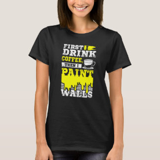 Coffee And Wall Painter Tシャツ