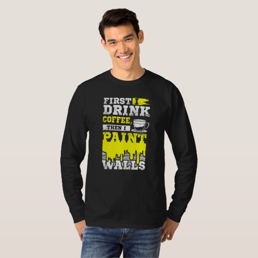 Coffee And Wall Painter Tシャツ (正面フル)