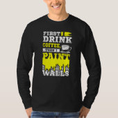 Coffee And Wall Painter Tシャツ (正面)