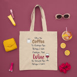 Coffee And Wine トートバッグ<br><div class="desc">Give me coffee to change the things I can change and wine to accept the things I can't</div>
