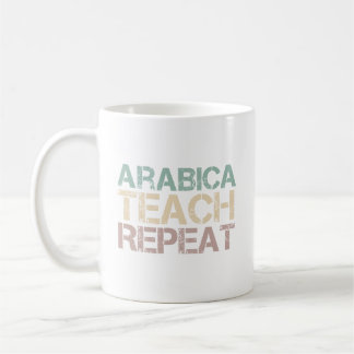 Coffee Arabica Teach Repeat Funny Teachers Quote コーヒーマグカップ