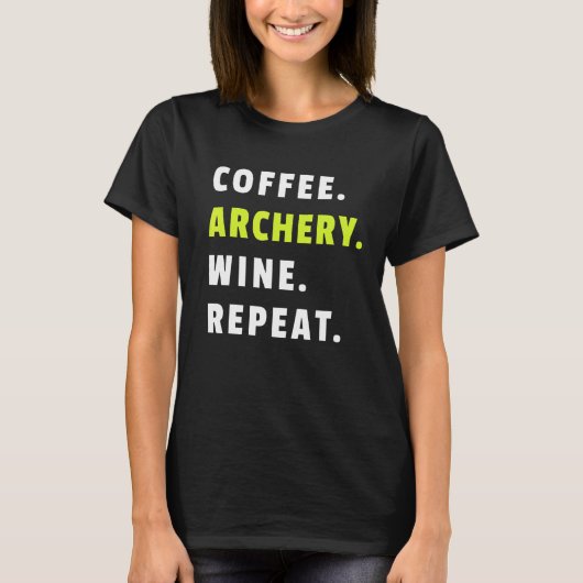 Coffee Archery Wine Repeat Bow And Arrow Sport Fun Tシャツ (正面)