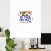 Coffee Art Coffee Is My Spirit Animal 2 ポスター (ホームオフィス)